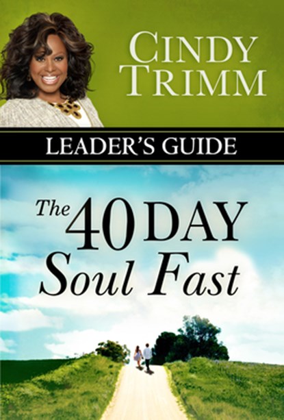The 40 Day Soul Fast Leader's Guide, Cindy Trimm - Paperback - 9780768408713