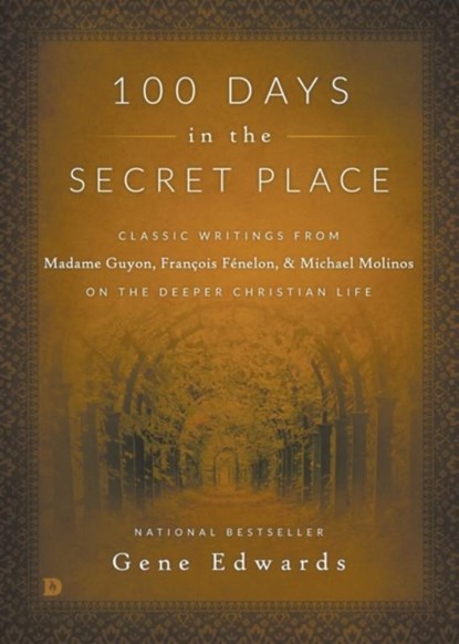 100 Days in the Secret Place, Gene Edwards - Paperback - 9780768409086