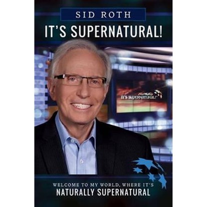 ITS SUPERNATURAL, Sid Roth - Paperback - 9780768410860