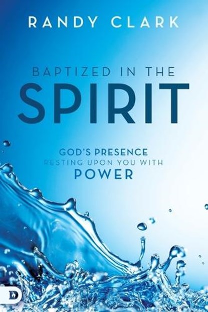 Baptized In The Spirit, Randy Clark - Paperback - 9780768412345