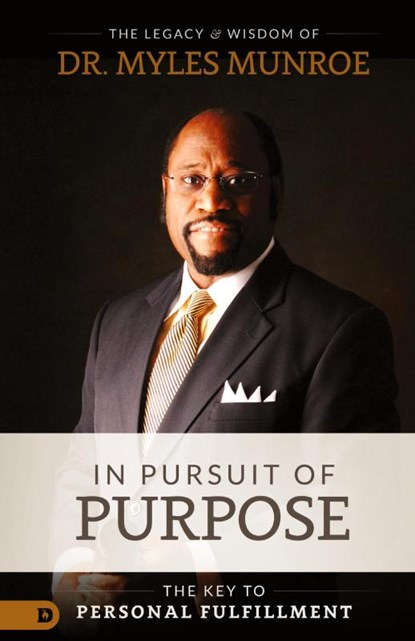 In Pursuit of Purpose, Dr Myles Munroe - Gebonden - 9780768413618