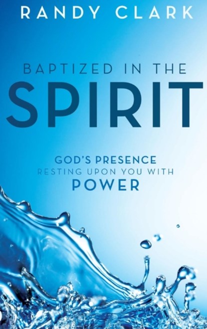 Baptized in the Spirit, Randy Clark - Gebonden - 9780768415247