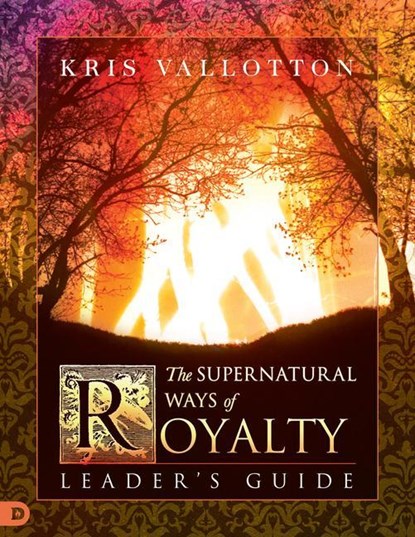 The Supernatural Ways of Royalty Leader's Guide, Pastor Bill Johnson ; Kris Vallotton - Paperback - 9780768415810