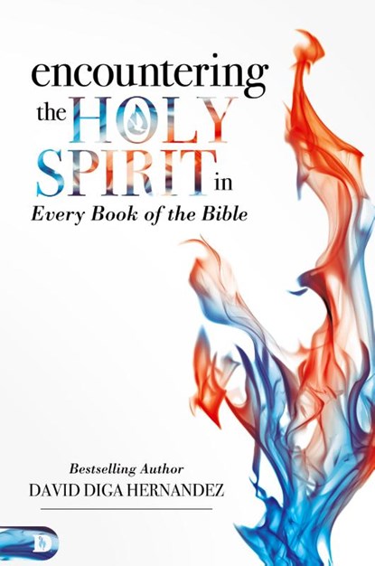 Encountering the Holy Spirit in Every Book of the Bible, David Diga Hernandez - Gebonden - 9780768417340