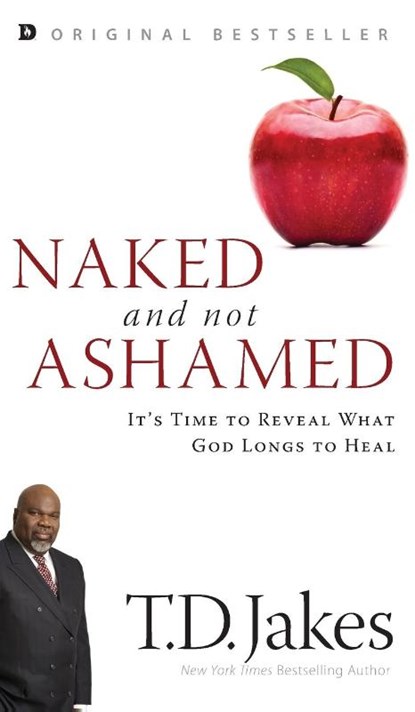 Naked and Not Ashamed, T D Jakes - Gebonden - 9780768418743