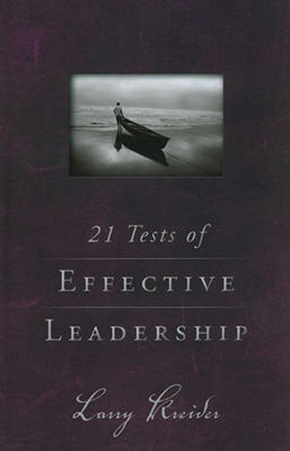 21 Tests of Effective Leadership, Kreider, Larry - Paperback - 9780768430585