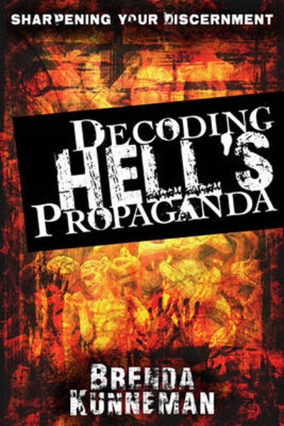 Decoding Hell's Propaganda, KUNNEMAN,  Brenda - Paperback - 9780768432299
