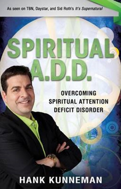 Spiritual A.D.D., KUNNEMAN,  Hank - Paperback - 9780768439670