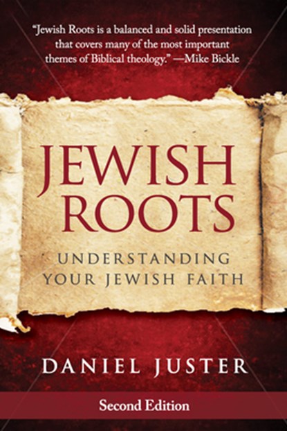 Jewish Roots: Understanding Your Jewish Faith, Dan Juster - Paperback - 9780768442038