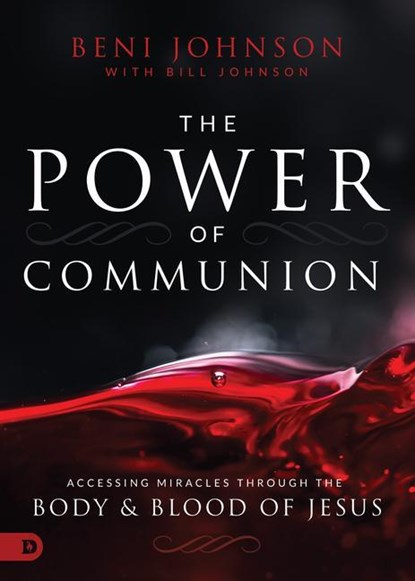 POWER OF COMMUNION, Beni Johnson ; Bill Johnson - Gebonden - 9780768445466