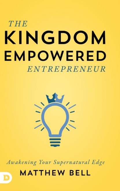 The Kingdom Empowered Entrepreneur, Matthew Bell - Gebonden - 9780768448993
