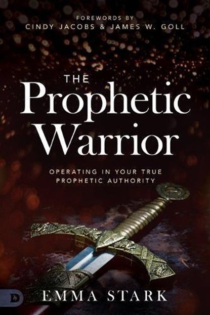 The Prophetic Warrior, Emma Stark - Paperback - 9780768451719