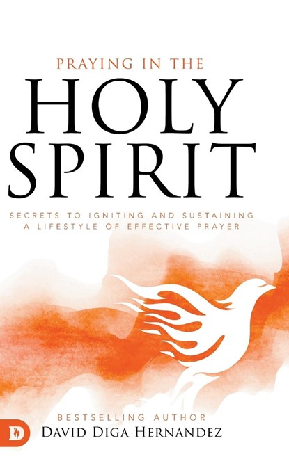 Praying in the Holy Spirit, David Diga Hernandez - Gebonden - 9780768453652