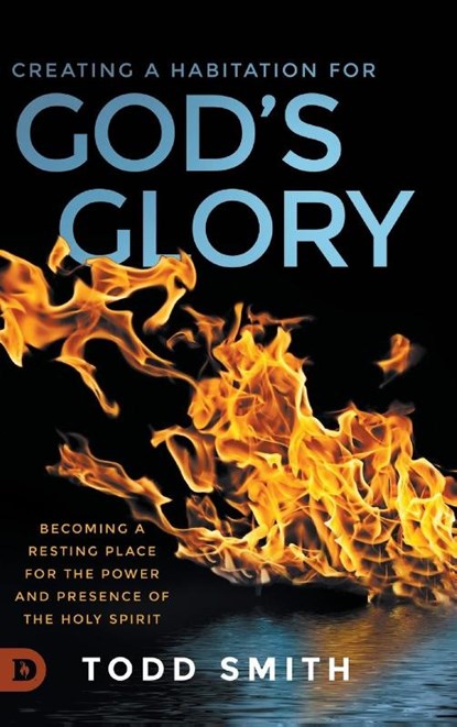 Creating a Habitation for God's Glory, Todd Smith - Gebonden - 9780768454116
