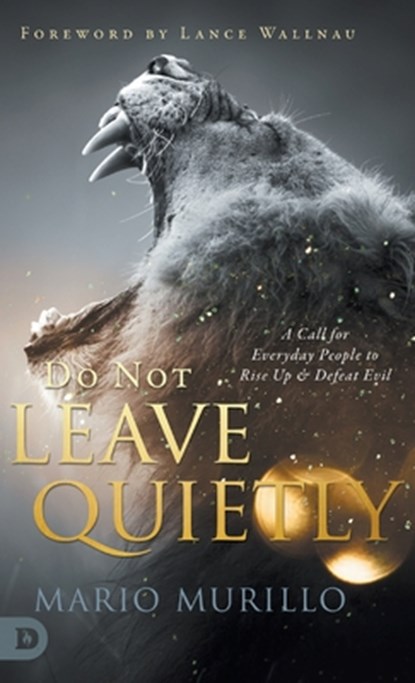Do Not Leave Quietly, Mario Murillo - Gebonden - 9780768459227