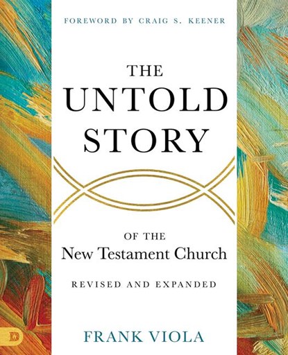 Viola, F: Untold Story of the New Testament Church [Revised, Frank Viola - Paperback - 9780768461626
