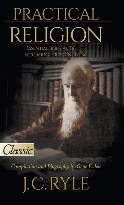Practical Religion, J C Ryle - Gebonden - 9780768461879