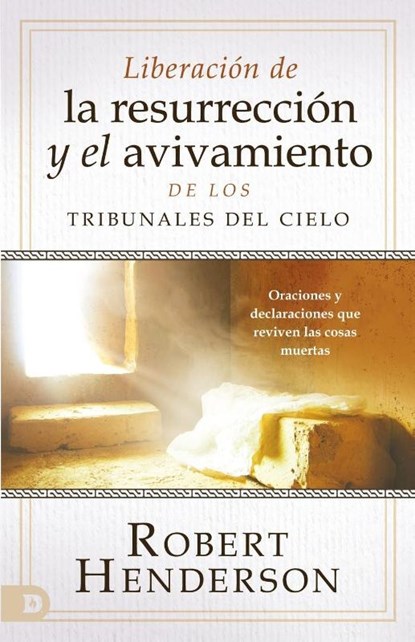 Desate Resurreccion y Avivamiento desde los Tribunales, Robert Henderson - Paperback - 9780768462685