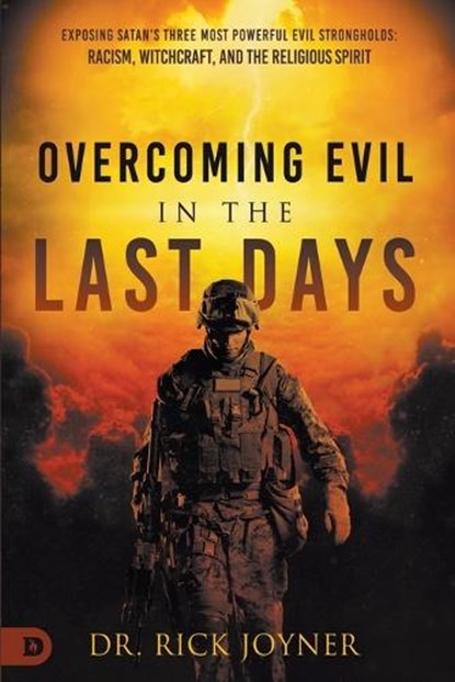 Overcoming Evil in the Last Days, Rick Joyner - Paperback - 9780768463422