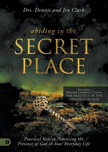 Abiding in the Secret Place, Dennis Clark ; Jen Clark - Paperback - 9780768464030