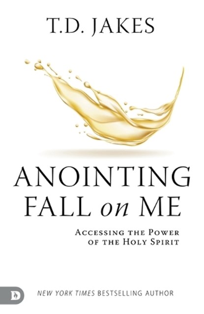 Anointing Fall On Me, T. D. Jakes - Paperback - 9780768472080