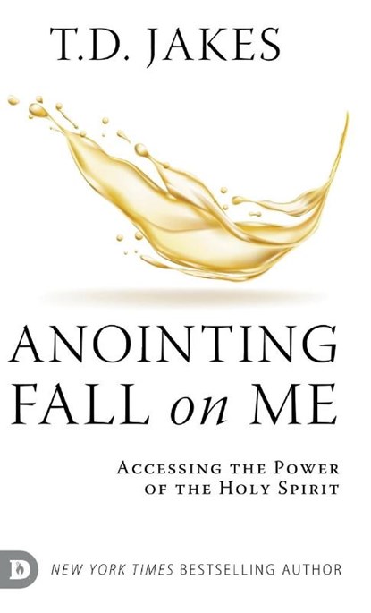 Anointing Fall On Me, T D Jakes - Gebonden - 9780768472110
