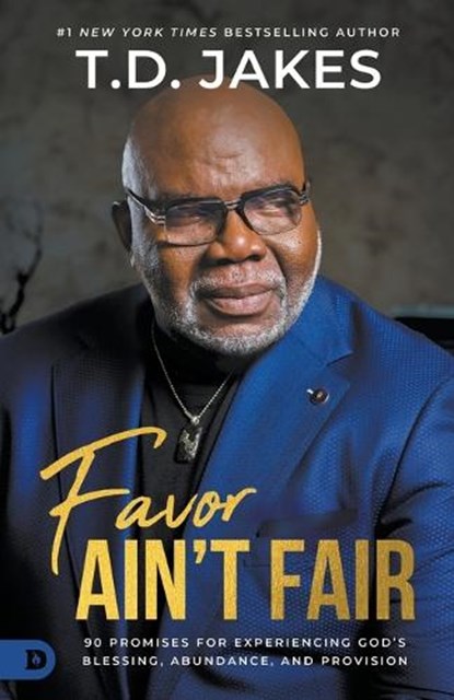 Favor Ain't Fair, T. D. Jakes - Paperback - 9780768476583