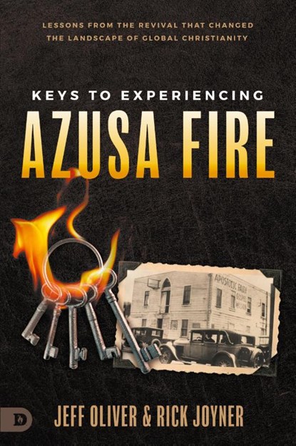 Keys to Experiencing Azusa Fire, Jeff Oliver ; Rick Joyner - Paperback - 9780768477368