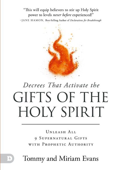 Decrees That Activate the Gifts of the Holy Spirit, Tommy Evans ; Miriam Evans - Paperback - 9780768479775
