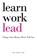 Learn, Work, Lead, Terri Tierney Clark - Paperback - 9780768938937