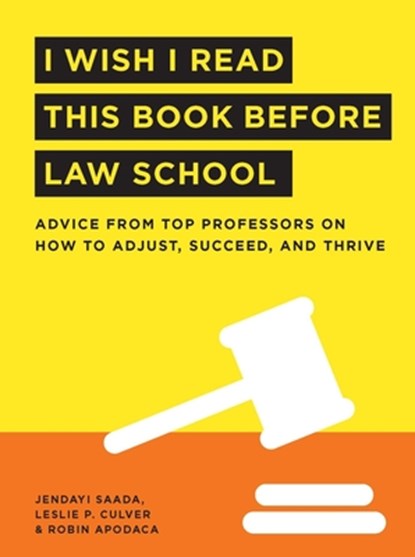 I Wish I Read This Book Before Law School, Jendayi Saada ; Leslie Culver ; Robin Apodaca - Paperback - 9780768945638