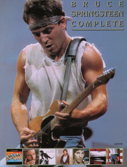 Bruce Springsteen -- Complete: Guitar/Vocal/Chords, Bruce Springsteen - AVM - 9780769273600