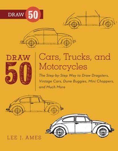 Draw 50 Cars, Trucks, and Motorcycles, Lee J. Ames - Ebook - 9780770432874