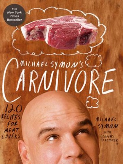 Michael Symon's Carnivore, Michael Symon ; Douglas Trattner - Ebook - 9780770433420