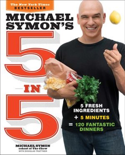 Michael Symon's 5 in 5, Michael Symon ; Douglas Trattner - Ebook - 9780770434335