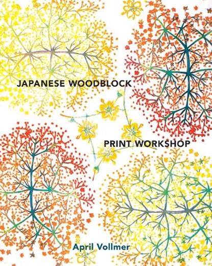 Japanese Woodblock Print Workshop, A Vollmer - Gebonden - 9780770434816