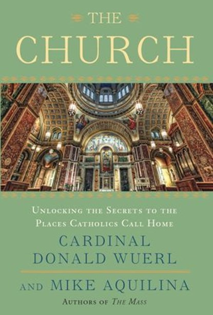 The Church, Mike Aquilina ; Cardinal Donald Wuerl - Ebook - 9780770435523
