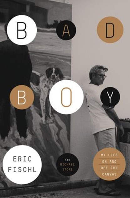 Bad Boy, Eric Fischl ; Michael Stone - Ebook - 9780770435585