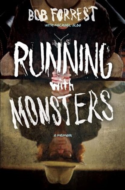 Running with Monsters, Bob Forrest ; Albo Michael - Ebook - 9780770435998