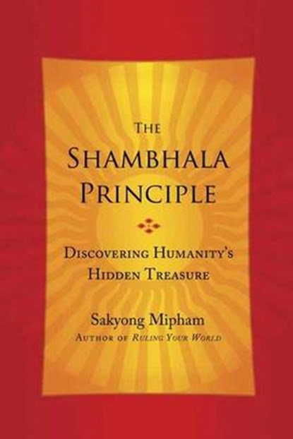 The Shambhala Principle, MIPHAM,  Sakyong - Gebonden - 9780770437435
