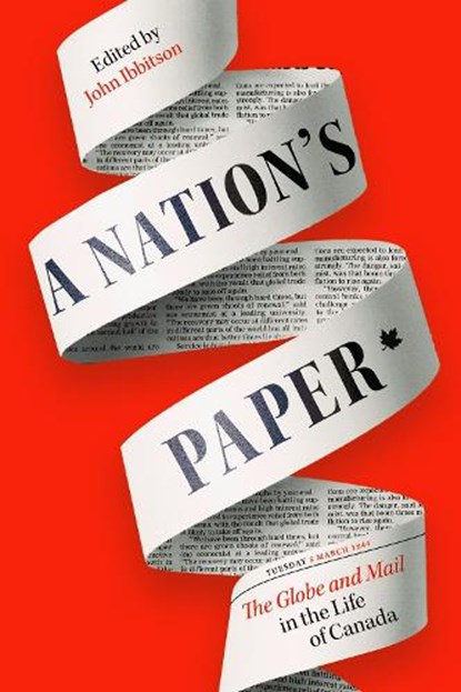 A Nation's Paper, John Ibbitson - Gebonden - 9780771006289