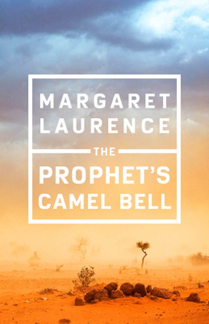 The Prophet's Camel Bell, Margaret Laurence - Paperback - 9780771007408