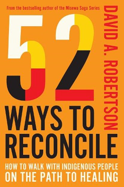 52 Ways to Reconcile, David A. Robertson - Gebonden - 9780771019357