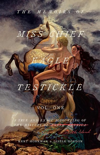 Memoirs of Miss Chief Eagle Testickle Vol. 1, Kent Monkman ; Gisele Gordon - Paperback - 9780771022814