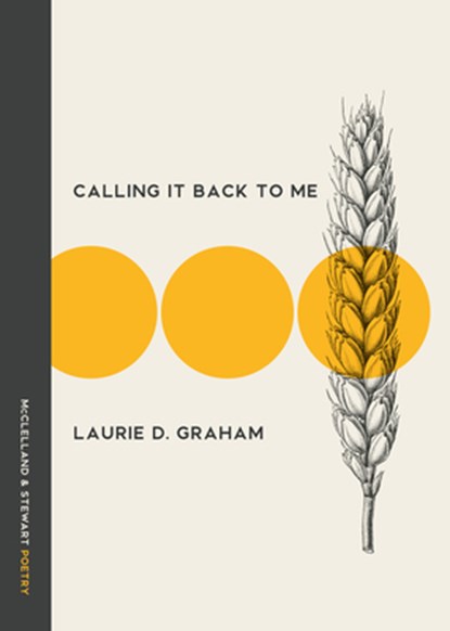Calling It Back to Me, Laurie D. Graham - Paperback - 9780771023460