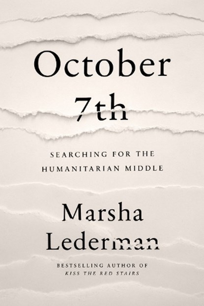 October 7th: Searching for the Humanitarian Middle, Marsha Lederman - Gebonden - 9780771024146