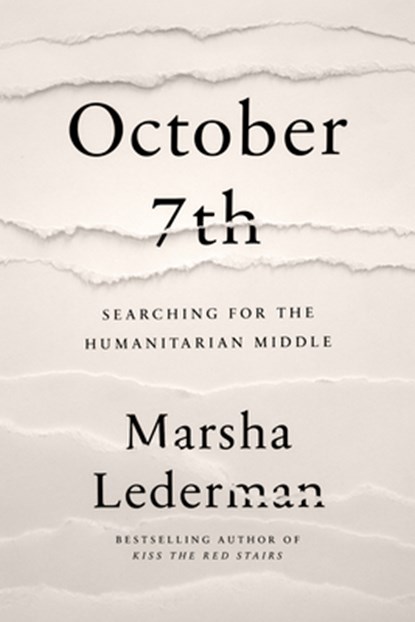 October 7th: Searching for the Humanitarian Middle, Marsha Lederman - Gebonden - 9780771024146