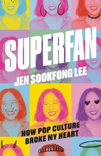 Superfan: How Pop Culture Broke My Heart, Jen Sookfong Lee - Paperback - 9780771025211