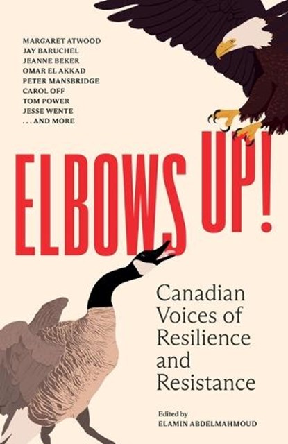 Elbows Up!: Canadian Voices of Resilience and Resistance, Elamin Abdelmahmoud - Paperback - 9780771032202