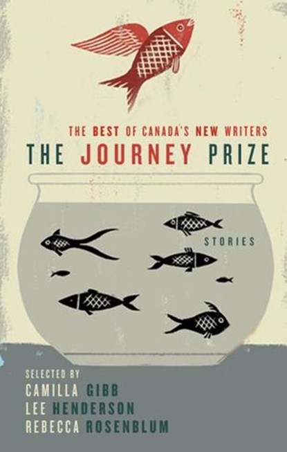 The Journey Prize Stories 21, Camilla Gibb ; Lee Henderson ; Rebecca Rosenblum ; Various - Ebook - 9780771033636